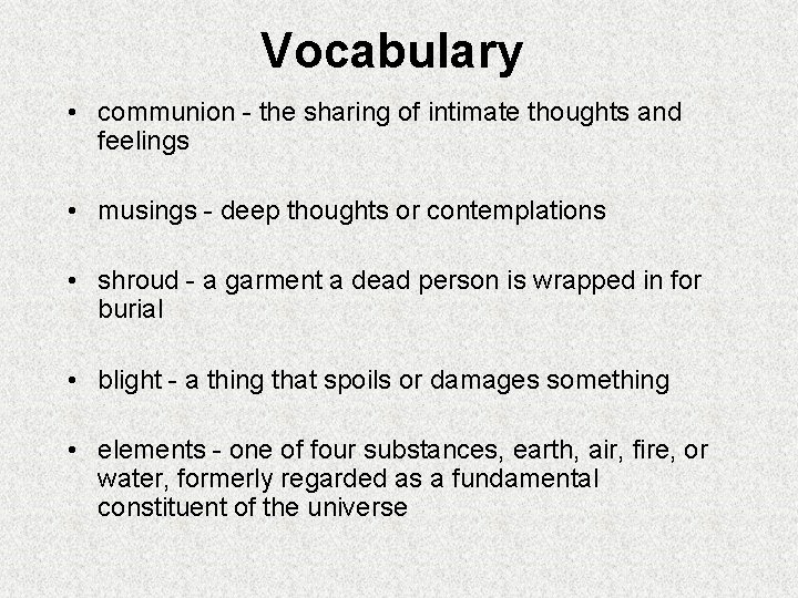 Vocabulary • communion - the sharing of intimate thoughts and feelings • musings -