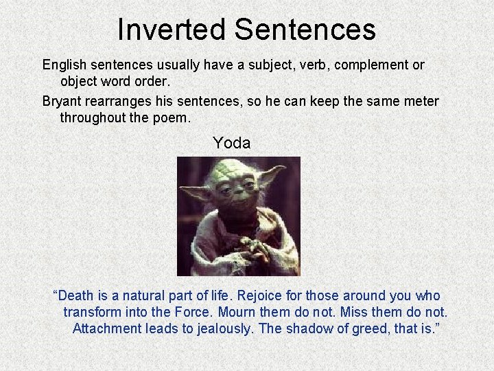 Inverted Sentences English sentences usually have a subject, verb, complement or object word order.