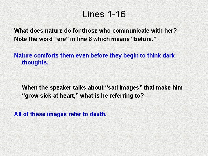 Lines 1 -16 What does nature do for those who communicate with her? Note