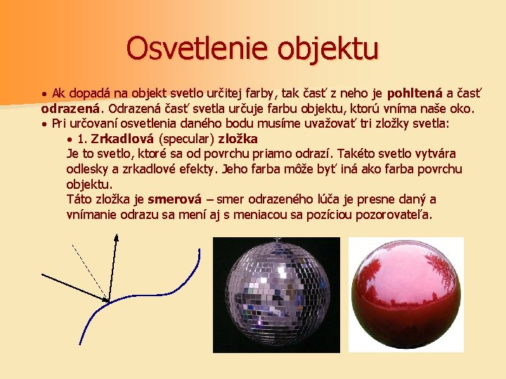 Osvetlenie objektu · Ak dopadá na objekt svetlo určitej farby, tak časť z neho