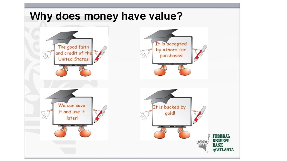 Why does money have value? 