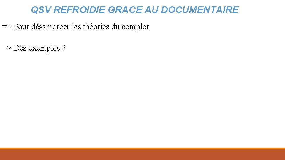 QSV REFROIDIE GRACE AU DOCUMENTAIRE => Pour désamorcer les théories du complot => Des