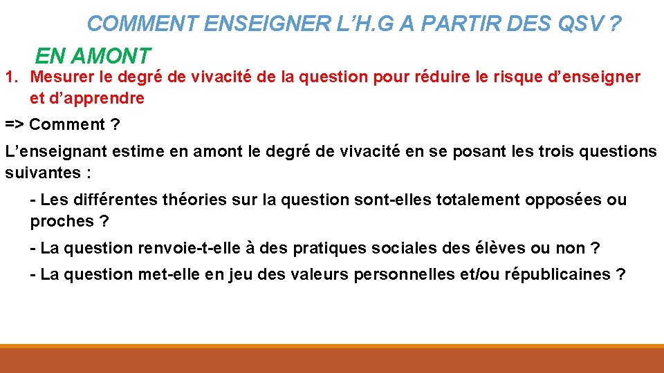 COMMENT ENSEIGNER L’H. G A PARTIR DES QSV ? EN AMONT 1. Mesurer le