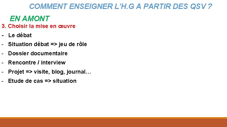 COMMENT ENSEIGNER L’H. G A PARTIR DES QSV ? EN AMONT 3. Choisir la