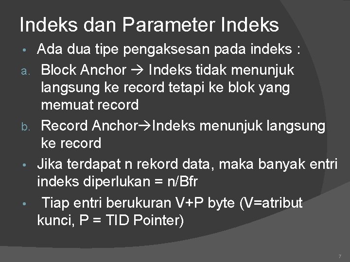 Indeks dan Parameter Indeks • a. b. • • Ada dua tipe pengaksesan pada