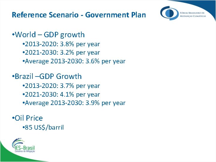 Reference Scenario - Government Plan • World – GDP growth • 2013 -2020: 3.