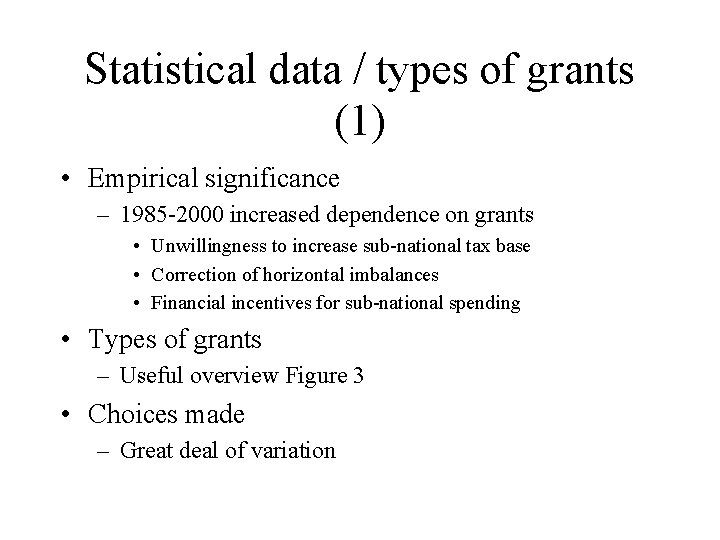 Statistical data / types of grants (1) • Empirical significance – 1985 -2000 increased