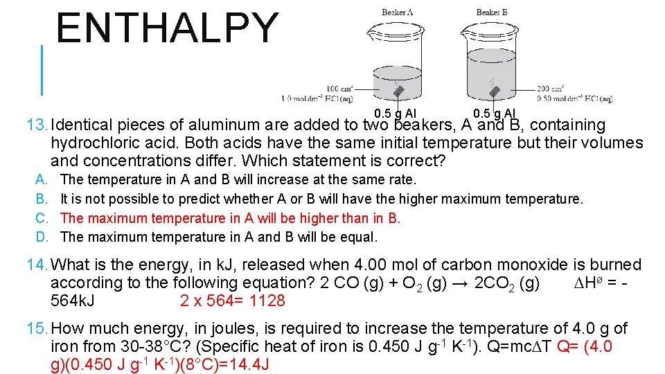 ENTHALPY 0. 5 g Al 13. Identical pieces of aluminum are added to two