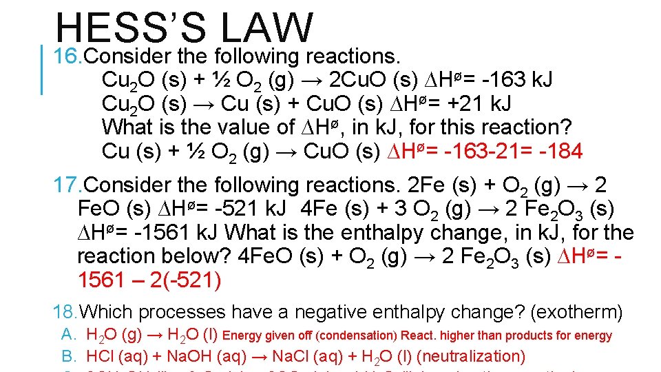 HESS’S LAW 16. Consider the following reactions. Cu 2 O (s) + ½ O