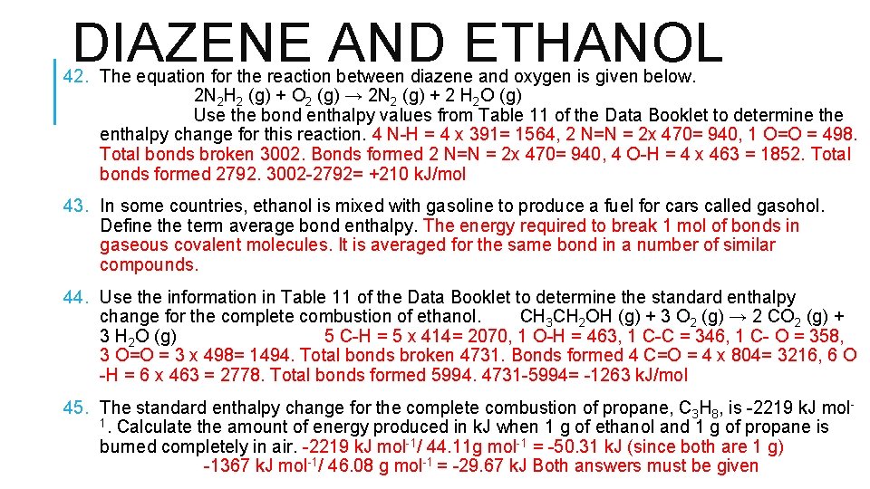 DIAZENE AND ETHANOL 42. The equation for the reaction between diazene and oxygen is