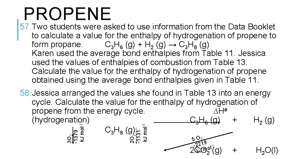 PROPENE 57. Two students were asked to use information from the Data Booklet to