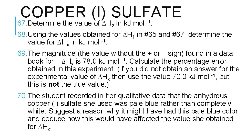 COPPER (I) SULFATE 67. Determine the value of ∆H 2 in k. J mol