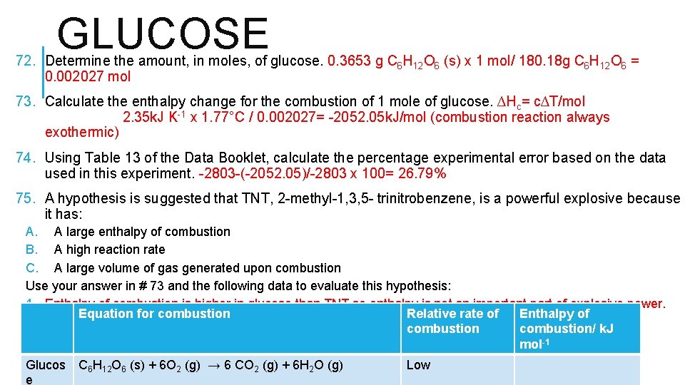 GLUCOSE 72. Determine the amount, in moles, of glucose. 0. 3653 g C 6