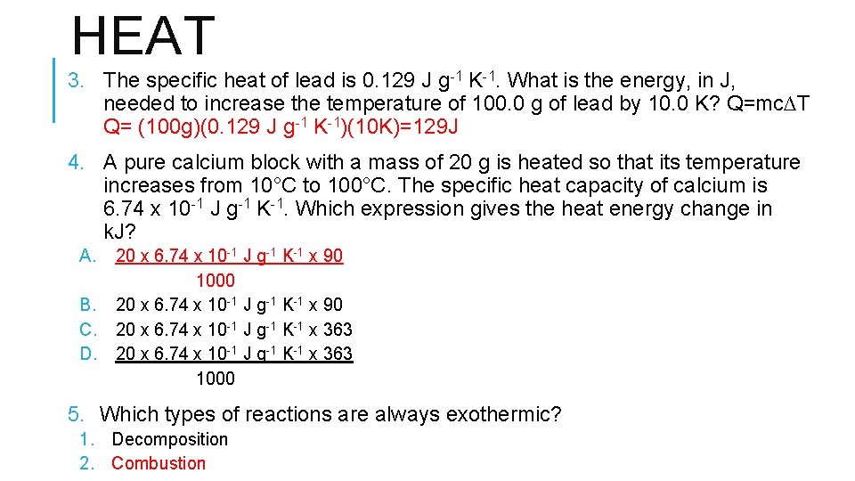 HEAT 3. The specific heat of lead is 0. 129 J g-1 K-1. What