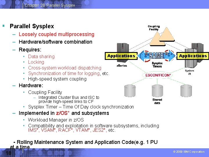 Chapter 2 B Parallel Syslpex Parallel Sysplex – Loosely coupled multiprocessing – Hardware/software combination