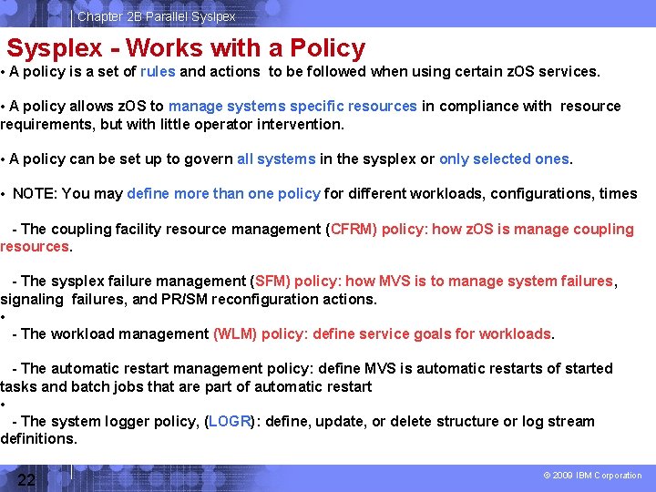 Chapter 2 B Parallel Syslpex Sysplex - Works with a Policy • A policy