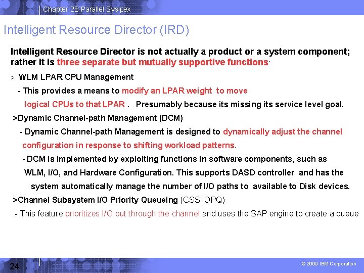 Chapter 2 B Parallel Syslpex Intelligent Resource Director (IRD) Intelligent Resource Director is not