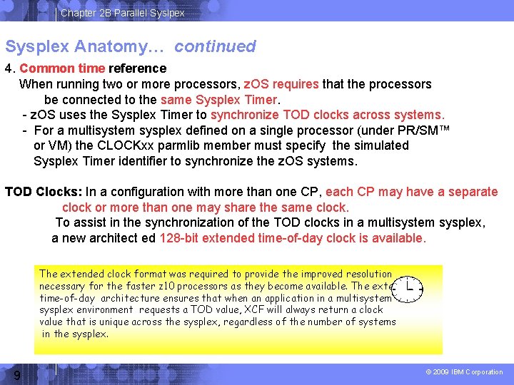 Chapter 2 B Parallel Syslpex Sysplex Anatomy… continued 4. Common time reference When running