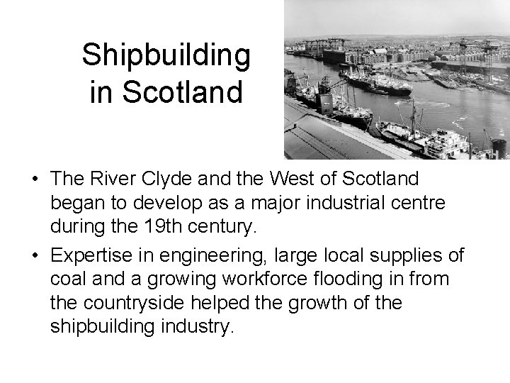 Shipbuilding in Scotland • The River Clyde and the West of Scotland began to