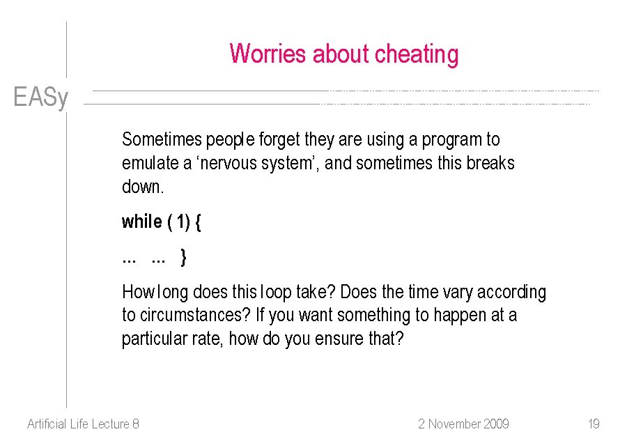 Worries about cheating EASy Sometimes people forget they are using a program to emulate