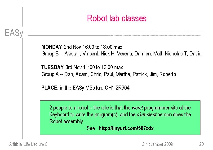 Robot lab classes EASy MONDAY 2 nd Nov 16: 00 to 18: 00 max