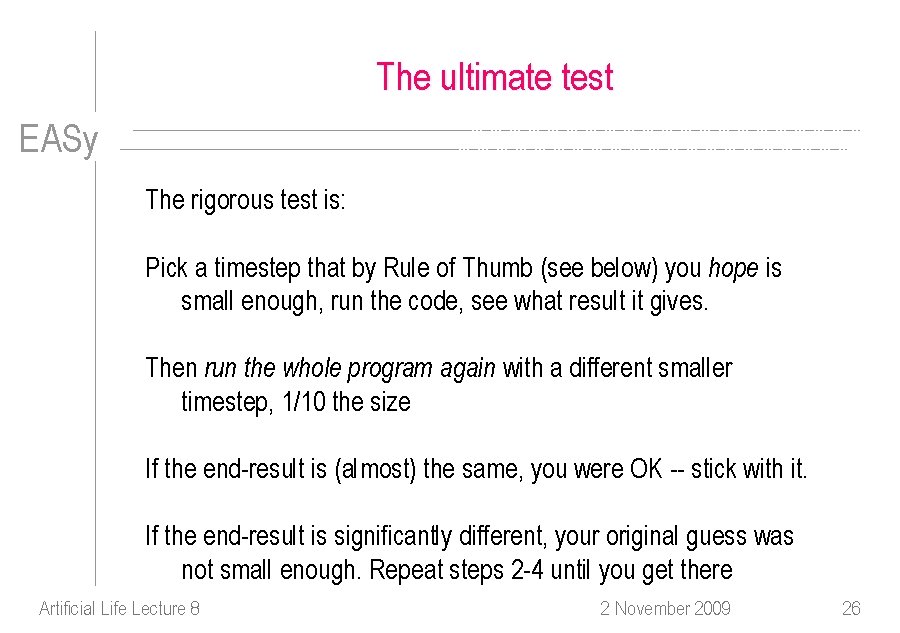 The ultimate test EASy The rigorous test is: Pick a timestep that by Rule