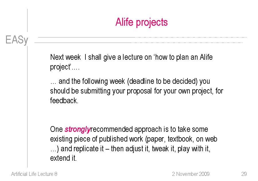 Alife projects EASy Next week I shall give a lecture on ‘how to plan