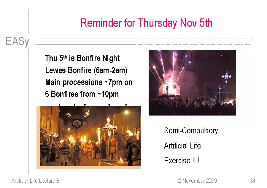 Reminder for Thursday Nov 5 th EASy Thu 5 th is Bonfire Night Lewes