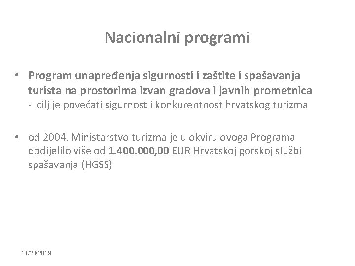 Nacionalni programi • Program unapređenja sigurnosti i zaštite i spašavanja turista na prostorima izvan