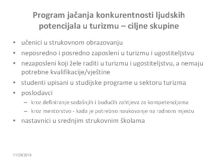 Program jačanja konkurentnosti ljudskih potencijala u turizmu – ciljne skupine • učenici u strukovnom