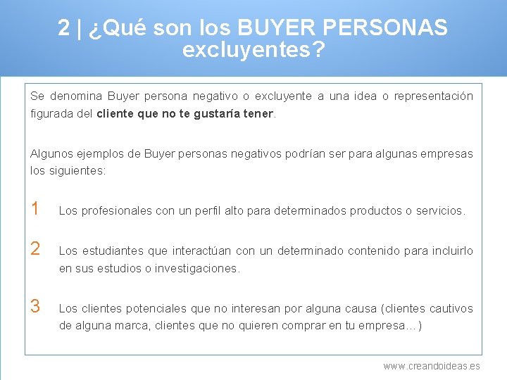 2 | ¿Qué son los BUYER PERSONAS excluyentes? Se denomina Buyer persona negativo o