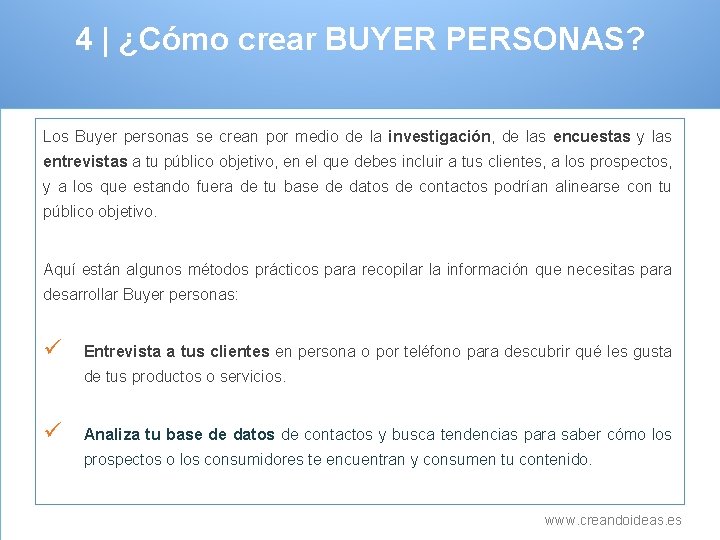 4 | ¿Cómo crear BUYER PERSONAS? Los Buyer personas se crean por medio de