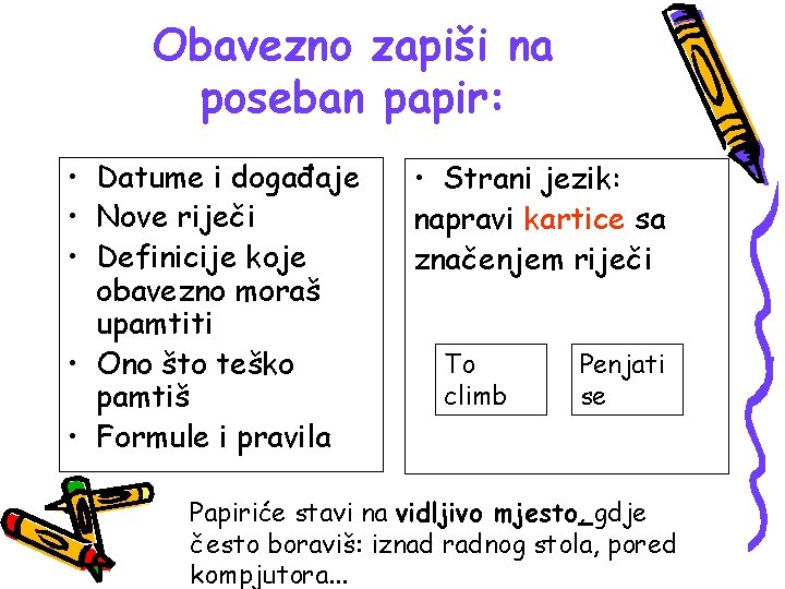 Obavezno zapiši na poseban papir: • Datume i događaje • Nove riječi • Definicije