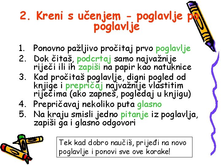 2. Kreni s učenjem - poglavlje po poglavlje 1. Ponovno pažljivo pročitaj prvo poglavlje