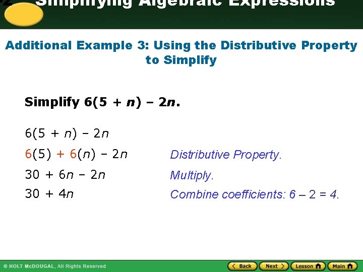 -2 Simplifying Algebraic Expressions Additional Example 3: Using the Distributive Property to Simplify 6(5