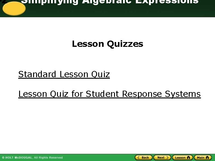 -2 Simplifying Algebraic Expressions Lesson Quizzes Standard Lesson Quiz for Student Response Systems 