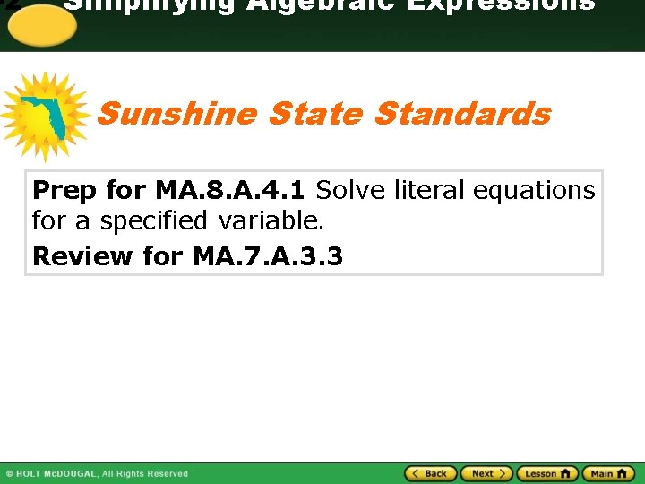 -2 Simplifying Algebraic Expressions Sunshine State Standards Prep for MA. 8. A. 4. 1