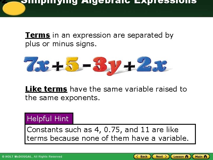 -2 Simplifying Algebraic Expressions Terms in an expression are separated by plus or minus