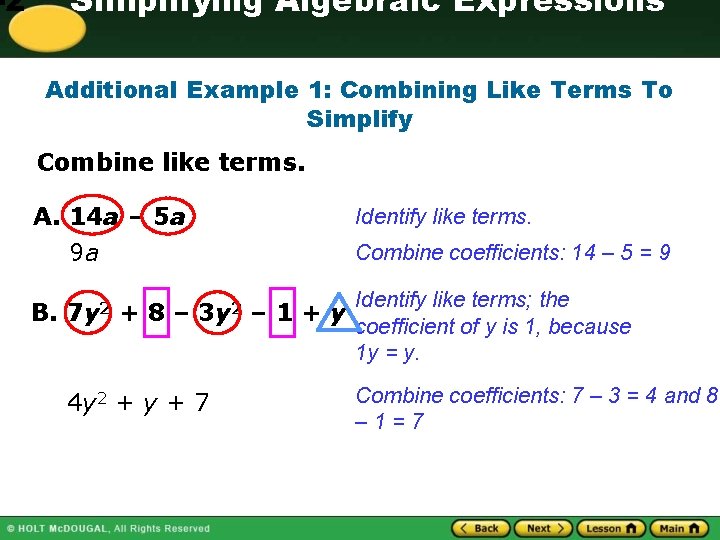 -2 Simplifying Algebraic Expressions Additional Example 1: Combining Like Terms To Simplify Combine like