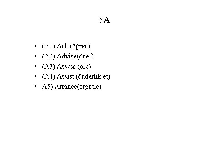 5 A • • • (A 1) Ask (öğren) (A 2) Advise(öner) (A 3)