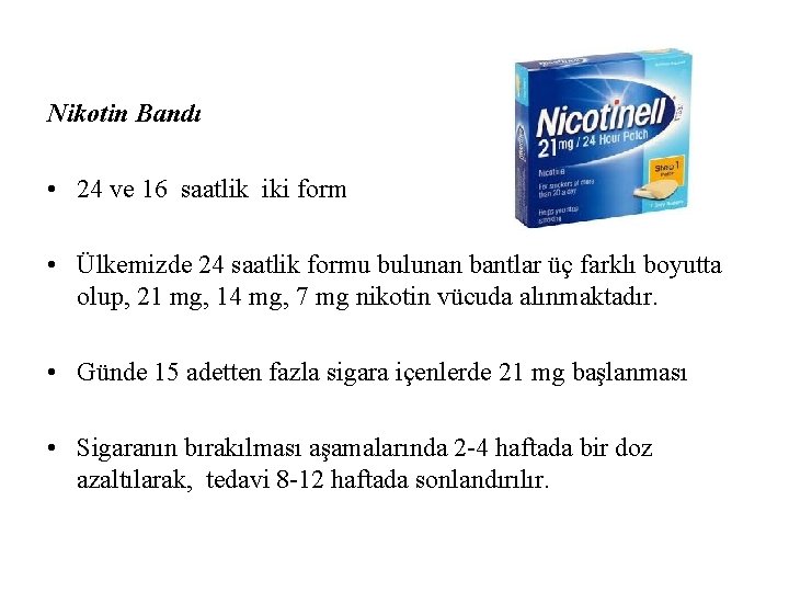 Nikotin Bandı • 24 ve 16 saatlik iki form • Ülkemizde 24 saatlik formu