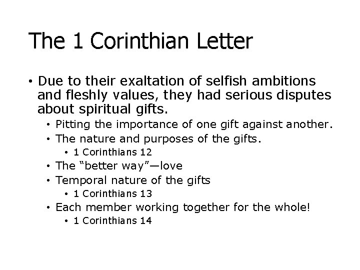 The 1 Corinthian Letter • Due to their exaltation of selfish ambitions and fleshly