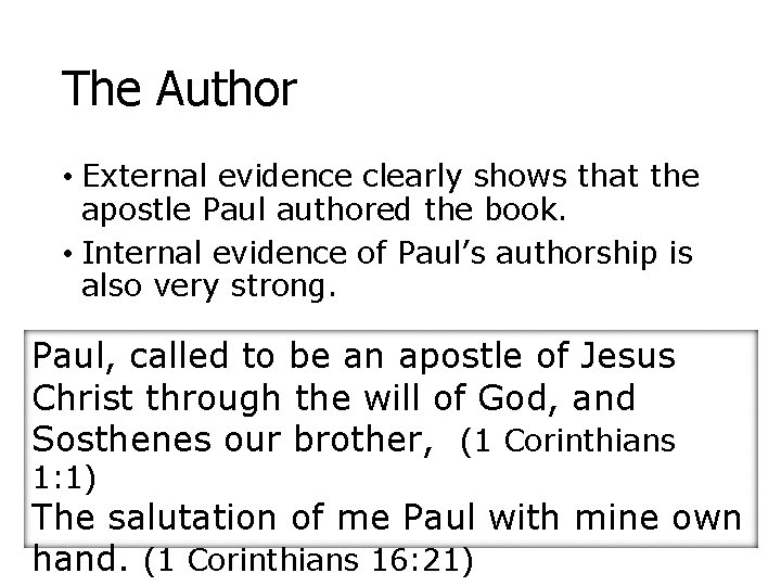The Author • External evidence clearly shows that the apostle Paul authored the book.