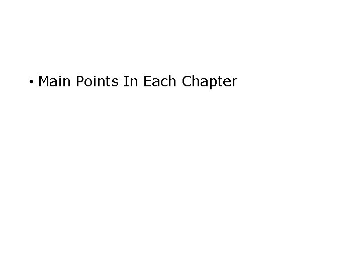  • Main Points In Each Chapter 