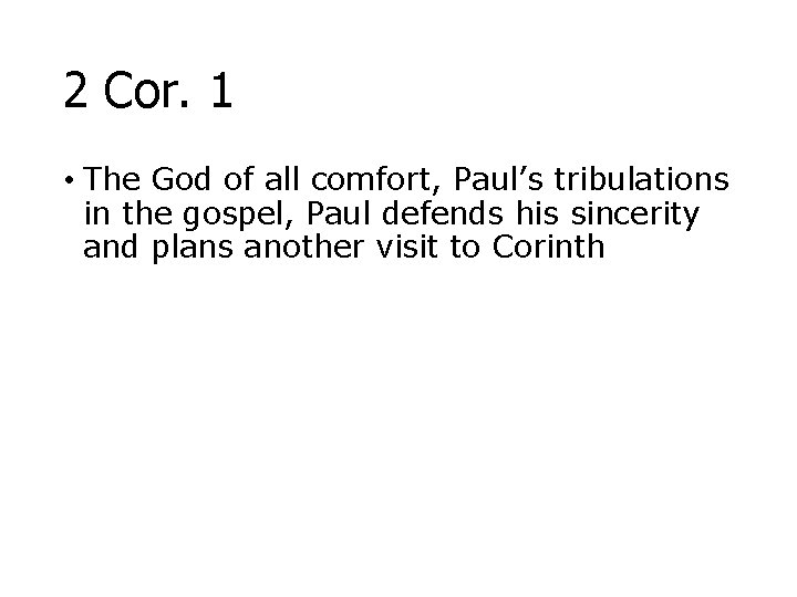 2 Cor. 1 • The God of all comfort, Paul’s tribulations in the gospel,