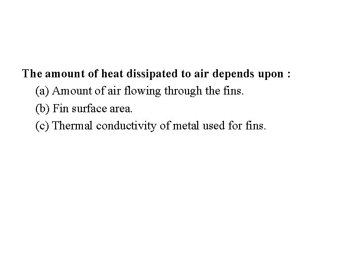 The amount of heat dissipated to air depends upon : (a) Amount of air