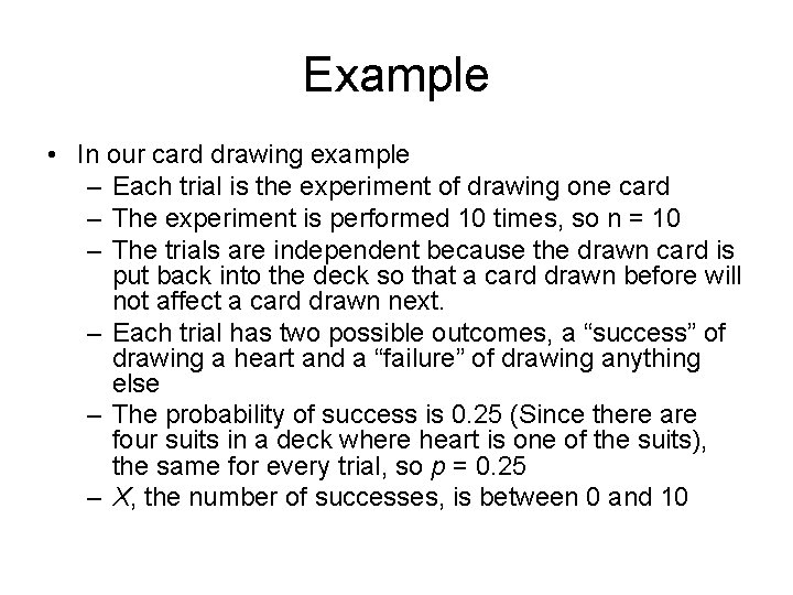 Example • In our card drawing example – Each trial is the experiment of