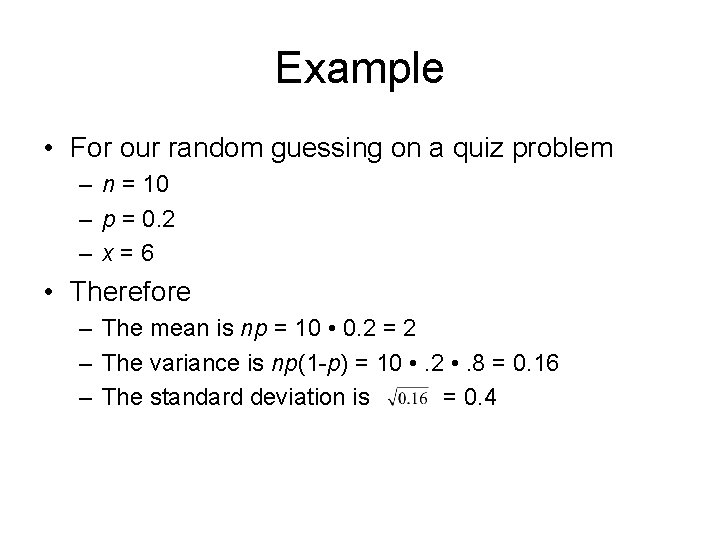 Example • For our random guessing on a quiz problem – n = 10