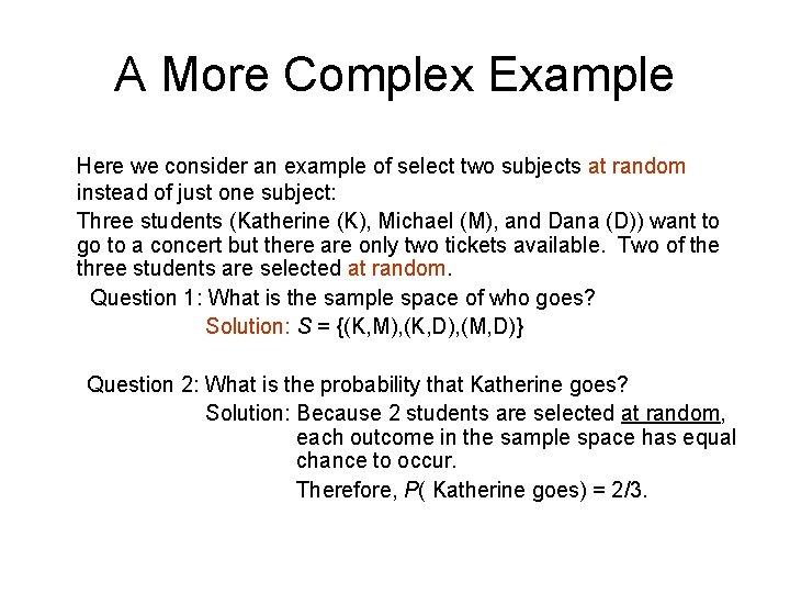 A More Complex Example Here we consider an example of select two subjects at