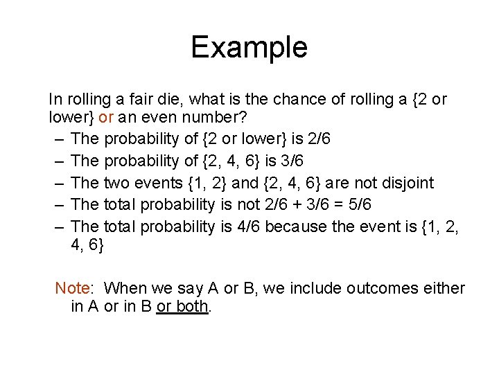 Example In rolling a fair die, what is the chance of rolling a {2